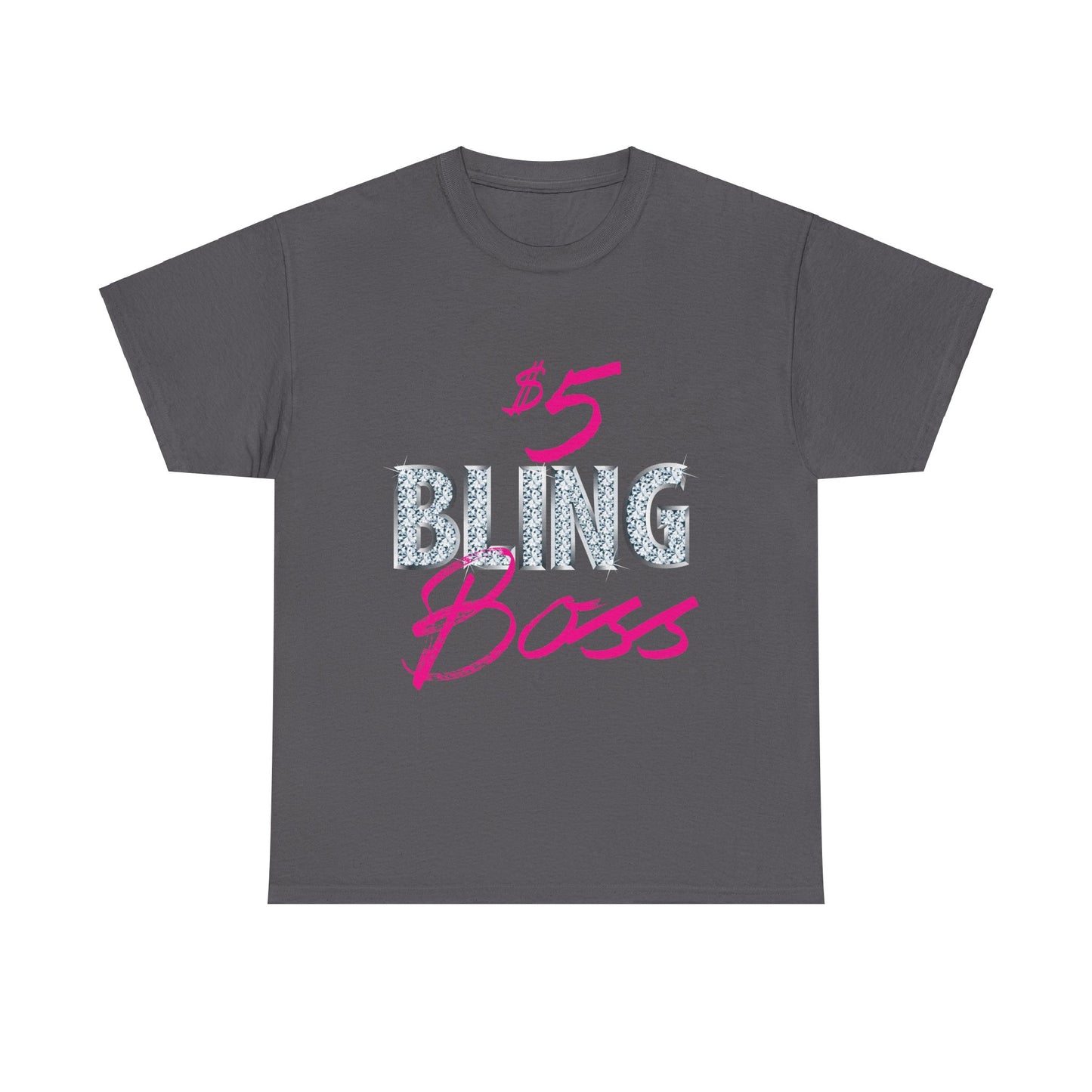 $5 Bling Boss T-shirt - Regular