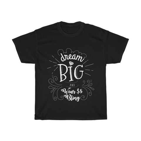 Dream Big and Wear $5 Bling T-shirt