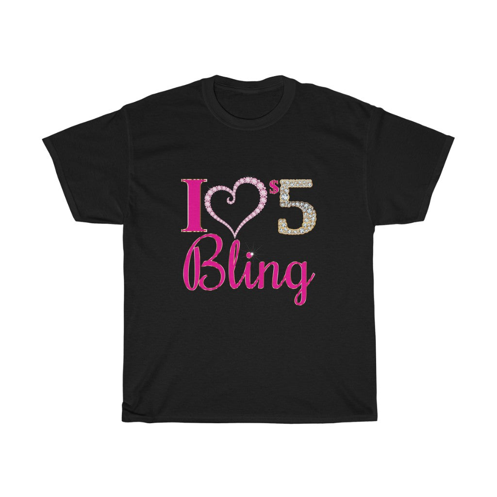 I Love $5 Bling T-Shirt - Regular